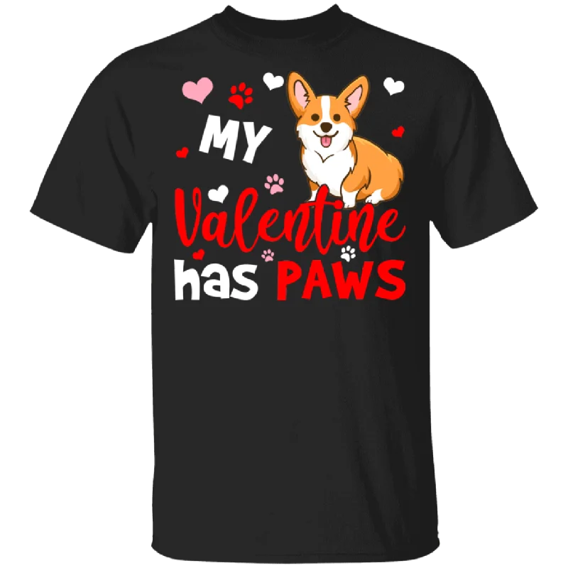My Valentine Has Paws Corgi Pet Couple Wife Husband Fiance Fiancee Boyfriend Girlfriend Valentine T-Shirt Anti-Pilling Machine Wash Handmade