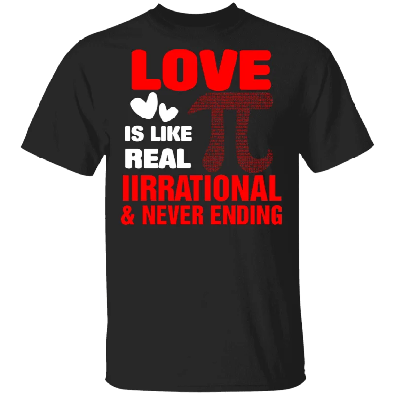 Love Is Like Pi Real Iirrational And Never Ending Math Lover Teacher Matching Shirts For Couples Personalized Valentine T-Shirt Real Fur Shearling Chenille
