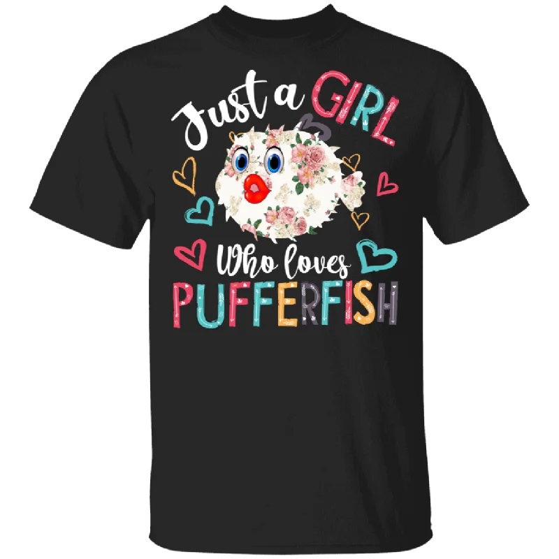 Just A Girl Who Loves Pufferfish Floral Matching Shirt For Women Girls Ladies Funny Mom Daughter Gifts T-Shirt Solid Color Striped Floral