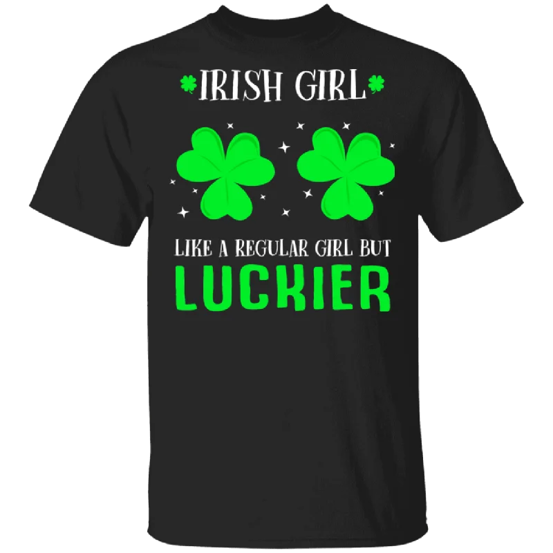 Irish Girl Like A Regular Girl But Luckier Shamrock Women St Patrick's Day Irish Gifts T-Shirt Jersey Fabric Tulle Fabric Batik Fabric