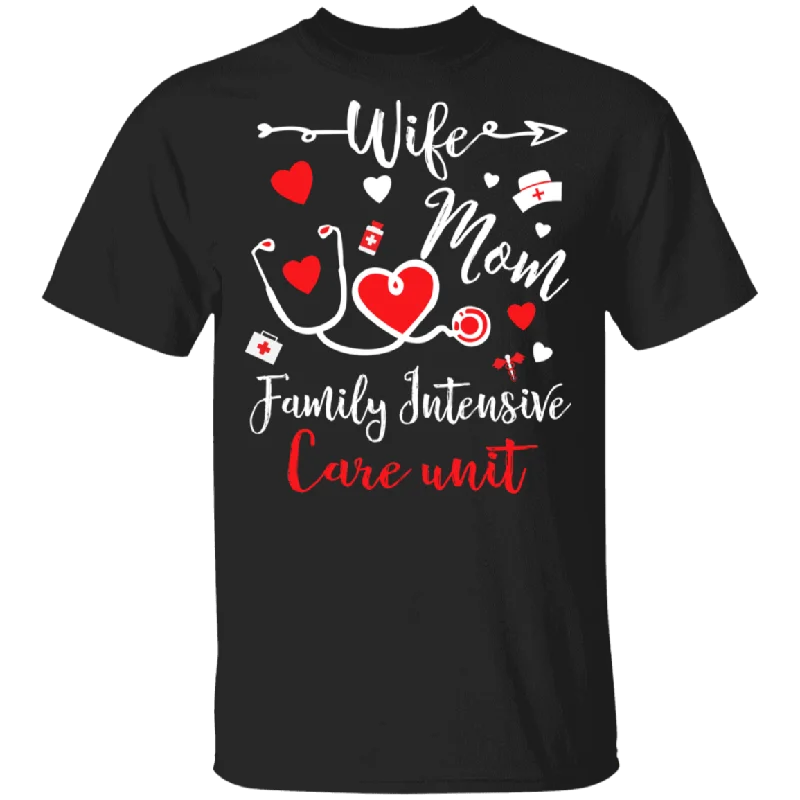 Wife Mom Family Intensive Care Unit Girls Women Couple Nurse Valentine Gifts T-Shirt Cotton Fabric Linen Fabric Terry Fabric