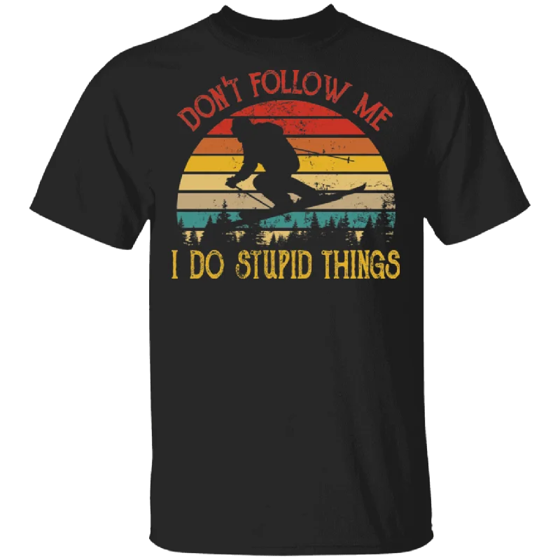 Vintage Retro Don't Follow Me I Do Stupid Thing Ski Lover T-Shirt Solid Print Embellished
