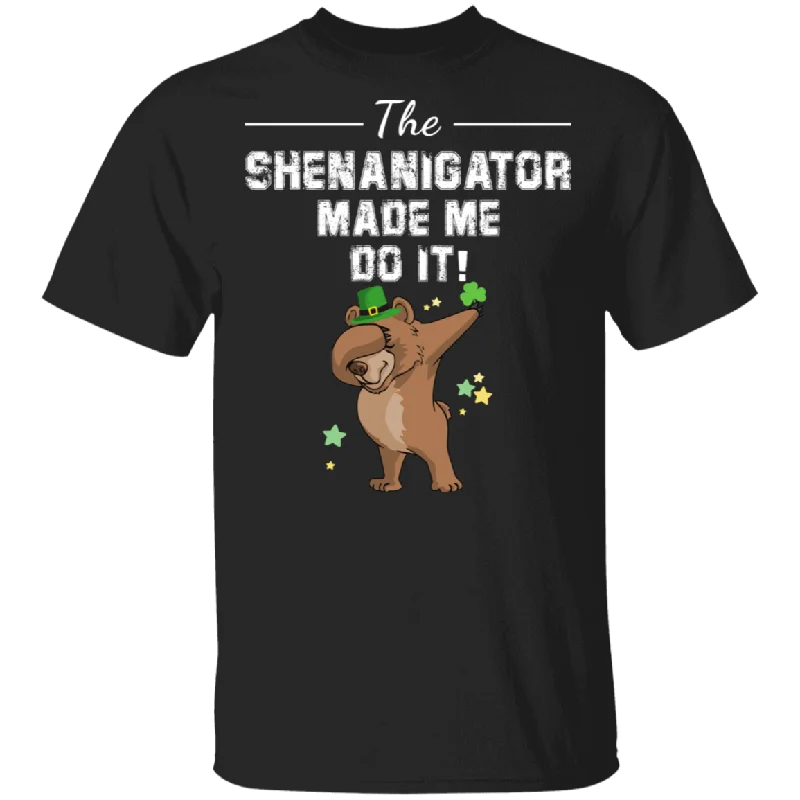 The Shenanigator Made Me Do It Dabbing Bear Leprechaun Shamrock Bear Lover St Patrick's Day Gifts T-Shirt Hooded Caped Shawl Collar