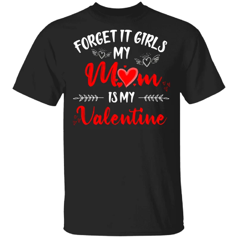 Forget It Girls My Mom Is My Valentine Women Family Couple Valentine Gifts T-Shirt Beaded Sequined Faux Fur