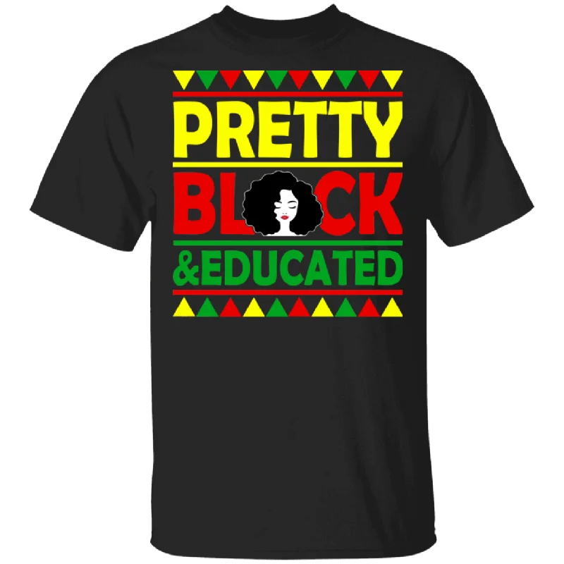 Pretty Black And Educated Funny African Matching Shirt For Women Girls Ladies Queen Mom Daughter Gifts T-Shirt Welt Pockets Slit Pockets