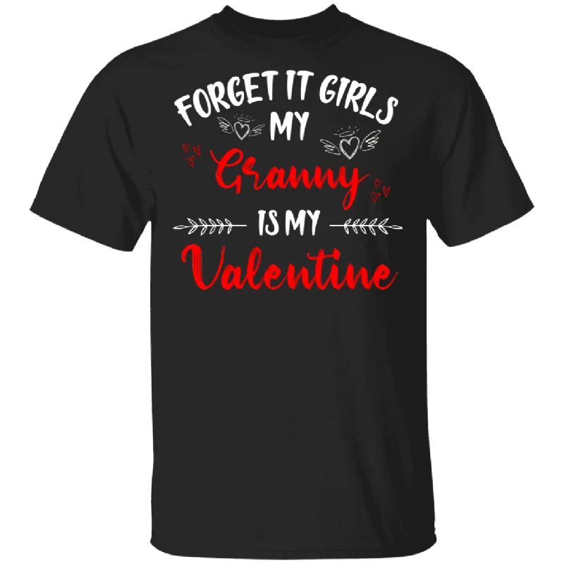 Forget It Girls My Granny Is My Valentine Women Family Couple Valentine Gifts T-Shirt Houndstooth Herringbone Solid