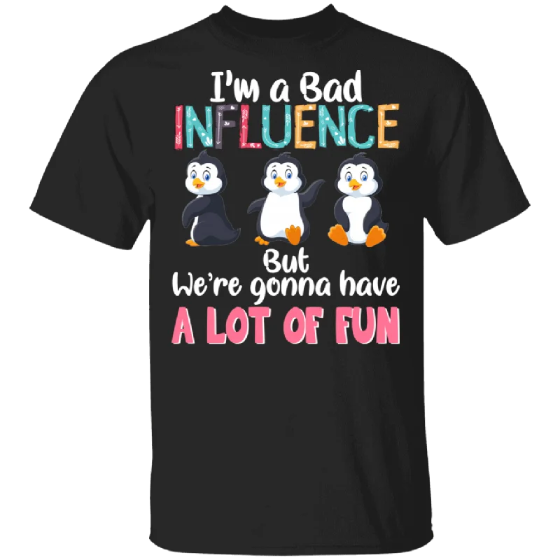 I'm A Bad Influence We're Gonna Have A Lot Of Fun Penguin Lover Fans Women Girls Ladies Mom Grandma Mommy Daughter Sister Aunt T-Shirt Polka Dot Checkered Tartan